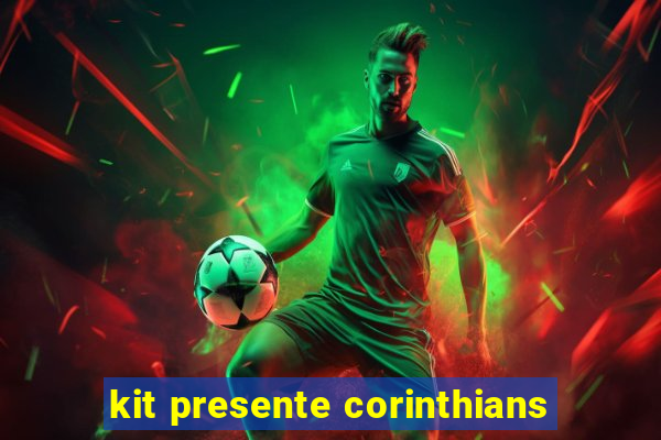 kit presente corinthians